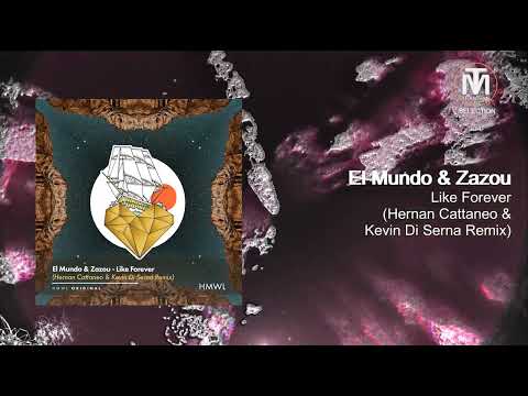 El Mundo & Zazou - Like Forever (Hernan Cattaneo & Kevin Di Serna Remix) [House Music With Love]