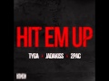 Tyga - Hit Em Up ft 2pac, Jadakiss HD Quality ...