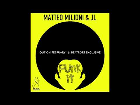 Matteo Milioni & JL  - Funk It
