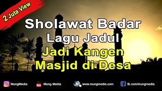 Download lagu Sholawat Badar Nada Zaman dulu Ngangeni Masjid di Desa mp3