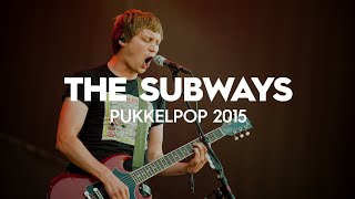 The Subways - Good Times // Pukkelpop 2015