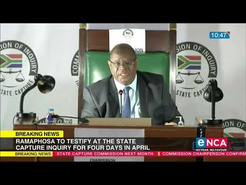 Ramaphosa to testify at the state capture inquiry