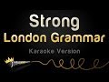 London Grammar - Strong (Karaoke Version)