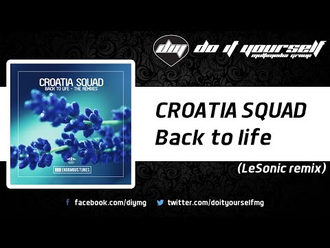 CROATIA SQUAD - Back to life (LeSonic remix) [Official]