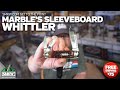 SMKW Get to the Point: Marble's Sleeveboard Whittler