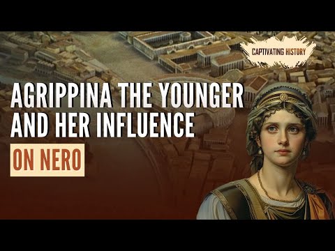 Agrippina the Younger and Her Influence on Nero