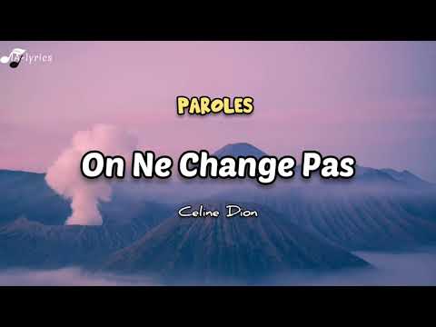 On Ne Change Pas - Celine Dion [Paroles/lyrics]
