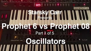 Part 1 of 5: Prophet 6 vs Prophet 8 Oscillators Comparison