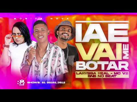 Yae Vai Me Botar - Mc V2 Larissa Real (Brega Funk)