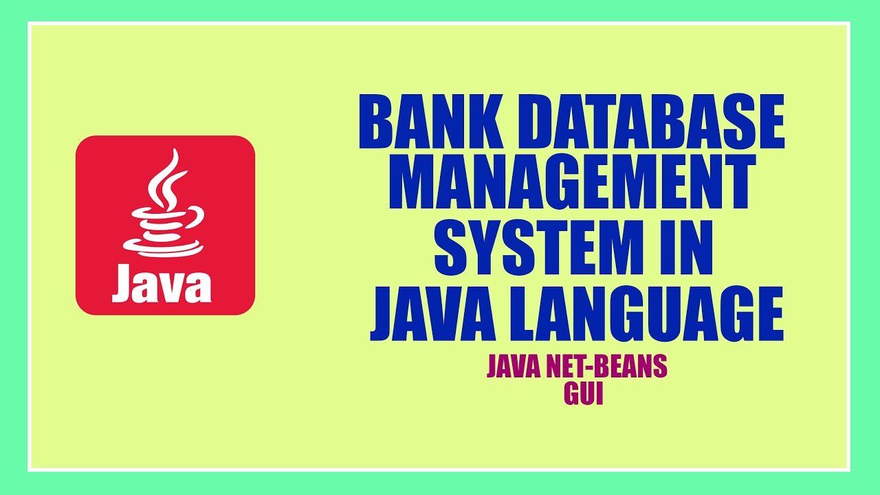 BANK DATABASE MANAGEMENT SYSTEM in ||JAVA|| ||NET-BEAN'S||