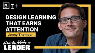 Design learning that earns attention