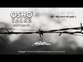 OSHO क्रोध का त्याग Krodh Ka Tyag