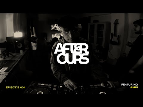 AFTER OURS 004 feat. AMP! (UNKWN x YNG Studio)