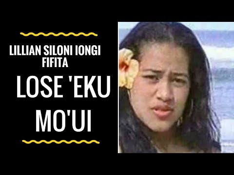 Classic Tongan Love Song - SII LOSE 'EKU MO'UI - Lillian Siloni Iongi Fifita