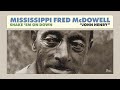 Mississippi Fred McDowell - John Henry (Official Audio)