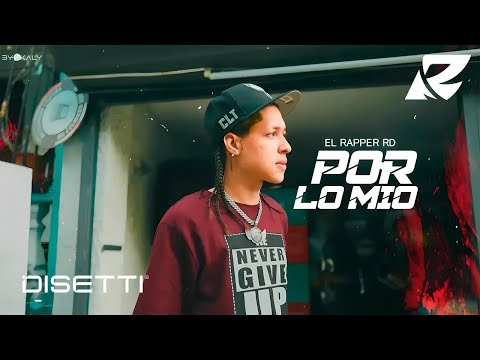 El Rapper RD - Por Lo Mío 🎭 (Video Oficial)