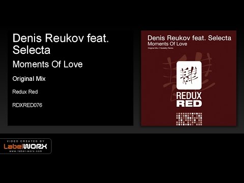 Denis Reukov feat. Selecta - Moments Of Love (Original Mix)