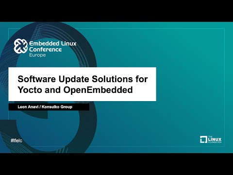 Software Update Solutions for Yocto and OpenEmbedded - Leon Anavi, Konsulko Group