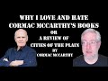 Why I Love and Hate Cormac McCarthy's Books or A Review of Cities of the Plain