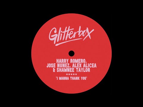 Harry Romero, Jose Nunez, Alex Alicea & Shawnee Taylor - I Wanna Thank You (Extended Mix)