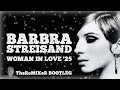 BARBRA STREISAND WOMAN IN LOVE 25 TheReMiXeR BOOTLEG I
