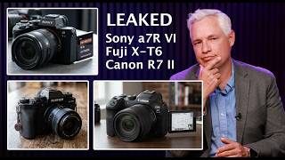 Sony a7R VI FINALLY Here, Canon R7 II Incoming, Fuji X-T6 Specs LEAKED!