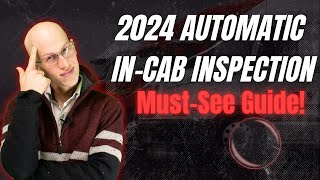 In Cab Inspection Step By Step Guide 2024 AUTOMATIC TRUCK!