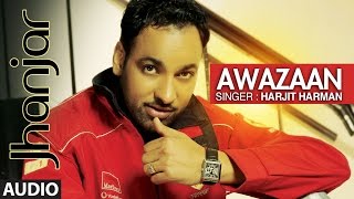 Harjit Harman: Awazaan  Punjabi Audio Song  Jhanjh