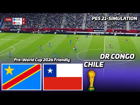 DR CONGO vs CHILE | Pre World Cup Friendly 2026 | PES 21 Simulation