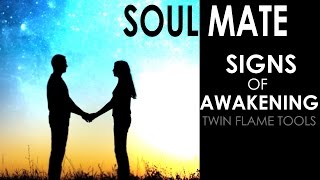 TWIN FLAME & SOUL MATE SIGNS OF AWAKENING! WE ARE WAKING UP!