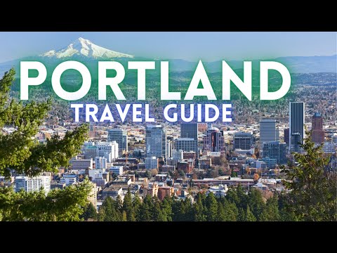 Portland Oregon Travel Guide: Best Things To Do in Portland