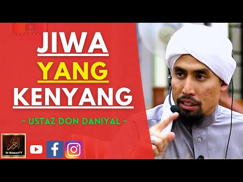 Ustaz Don Daniyal - JIWA YANG KENYANG