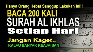 Download lagu BACA 200 KALI SURAH AL IKHLAS, KALAU SANGGUP INI BALASANNYA mp3