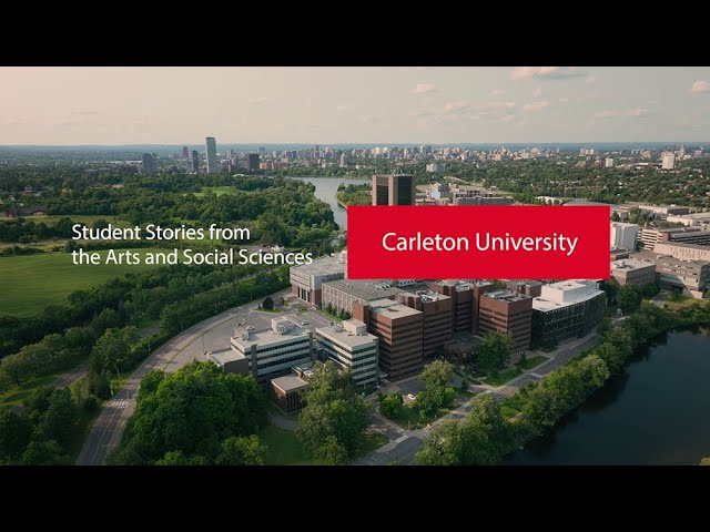 Watch Video: Carleton University Arts and Social Sciences — Student Stories