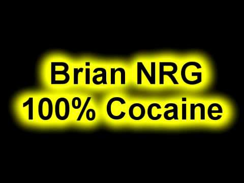 Brian NRG - 100% Cocaine
