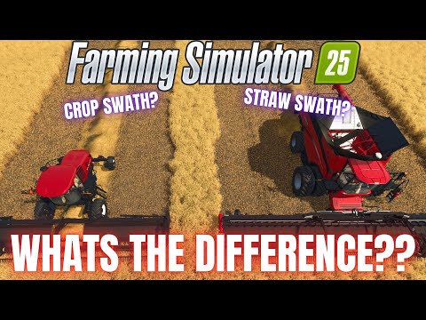 CROP SWATH VS. STRAW SWATH - Farming Simulator 25