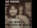 Half Moon Bay/When You're Not Near Me - Dan Fogelberg