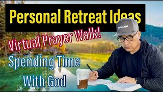 Spiritual Food Personal Retreat Ideas Ways To Spend Time With God Virtual Prayer Walk
