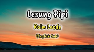 Download lagu Lesung Pipi-Raim Laode (Lyrics with English Sub) mp3