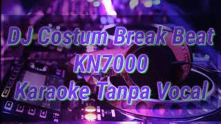 Download lagu DJ Costum Karaoke Tanpa Vocal KN7000 mp3