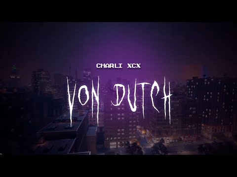 charli xcx - von dutch [ sped up ] lyrics