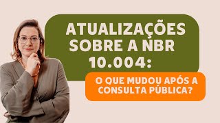 Updates on NBR 10.004: what has changed after the public consultation