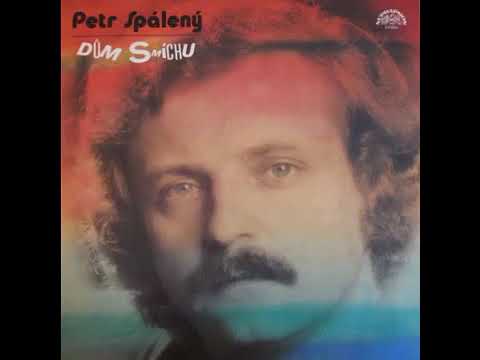 Petr Spálený - Já tě měla moc ráda (25.4.1983, vydáno 1984)