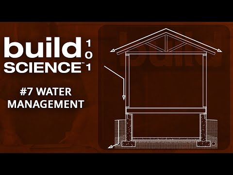 Build Science 101: #7 Water  Management