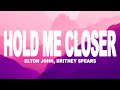 Britney Spears, Elton John - Hold Me Closer (Lyrics)