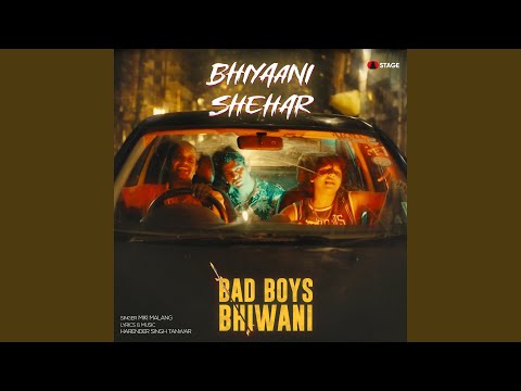 Bhiyaani Shehar (From "Bad Boys Bhiwani")