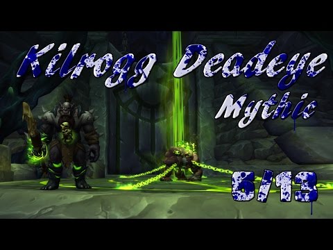 Hellfire Citadel 5/13 - Kilrogg Deadeye (Mythic) | WoW Warlords of Dreanor