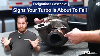Is Your Freightliner Losing Boost Common Turbo Problems Explained