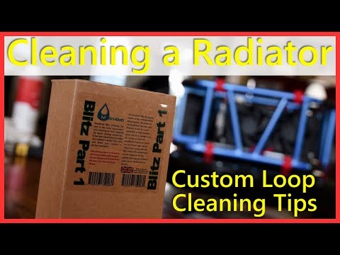 Flushing a Copper Radiator With Mayhems Blitz Part 1 & General Cleaning Tips For Custom Loops