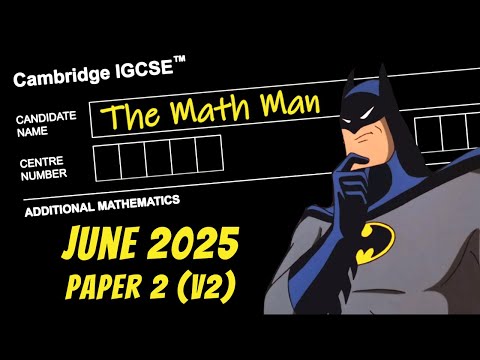 IGCSE Add Math | June 2025 | Paper 2v2 (0606/22/M/J/25 & 4037/22/M/J/25)